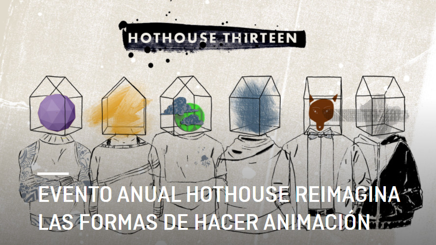 Hothouse 2021 reimagina las formas de hacer animación