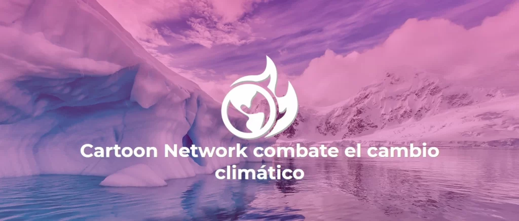 Cartoon Network combate el cambio climático